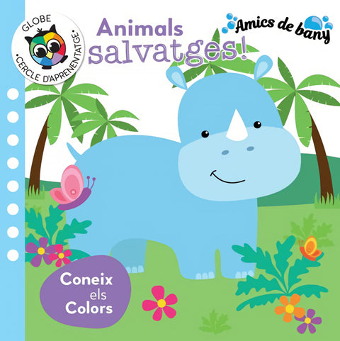  ANIMALS SALVATGES! CONEIX ELS COLORS (AMICS DE BANY) 