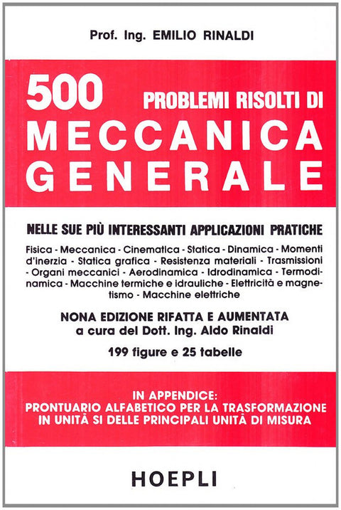  500 problemi risolti di meccanica generale, nelle sue piú interessanti applicazioni pratiche 