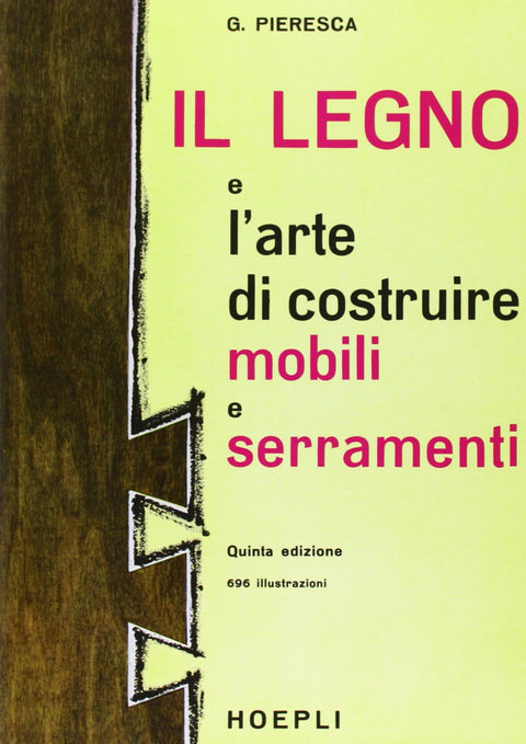  Il legno e l'arte di costruire mobili e serramenti 