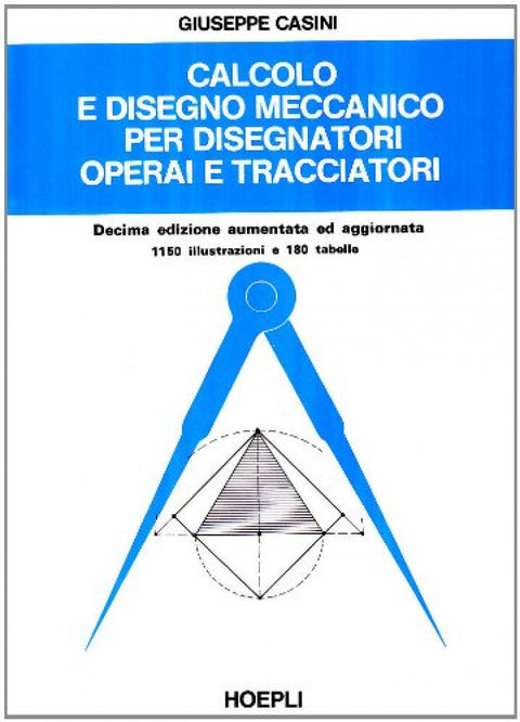  Calcolo e disegno meccanico per disegnatori operai e tracciatori 