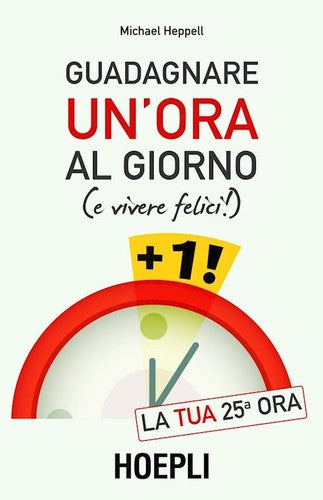  Guadagnare un'ora al giorno (e vivere felici!) 