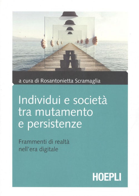  INDIVIDUI E SOCIETÀ TRA MUTUAMENTO E PERSISTENZE 