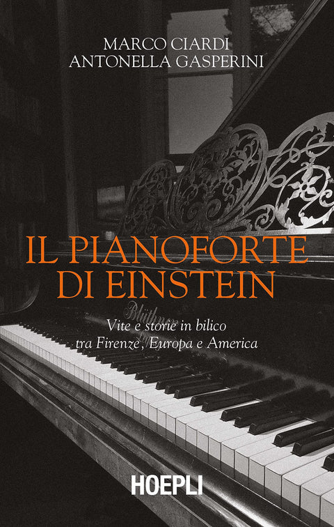  Il pianoforte di Einstein. Vite e storie in bilico tra Firenze, Europa e America 
