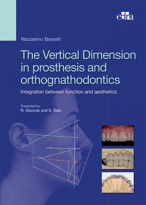  The Vertical Dimension in Prosthetis and Orthognathodontics. Integration between function and aesthetics 