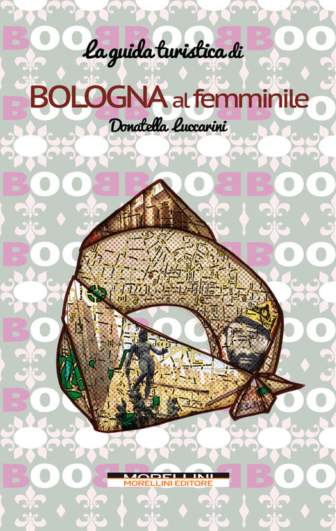  Bologna al femminile. Guida turistica 