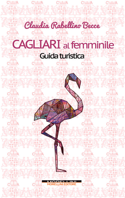  Cagliari al femminile. Guida turistica 