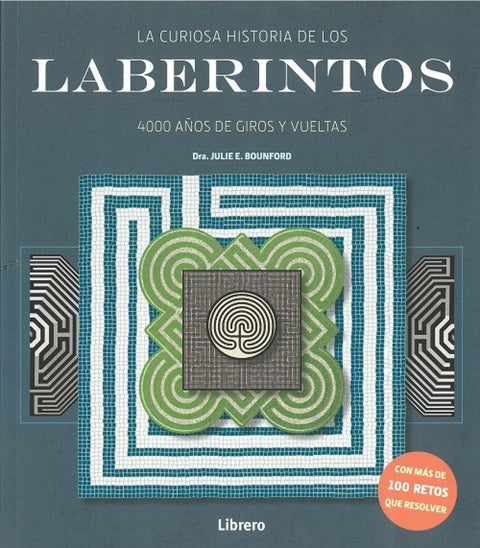  LA CURIOSA HISTORIA DE LOS LABERINTOS 