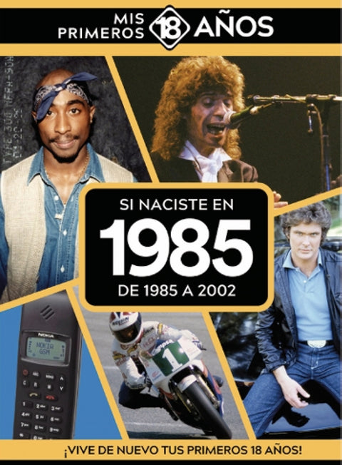  Si naciste en 1985:De 1985 a 2002 