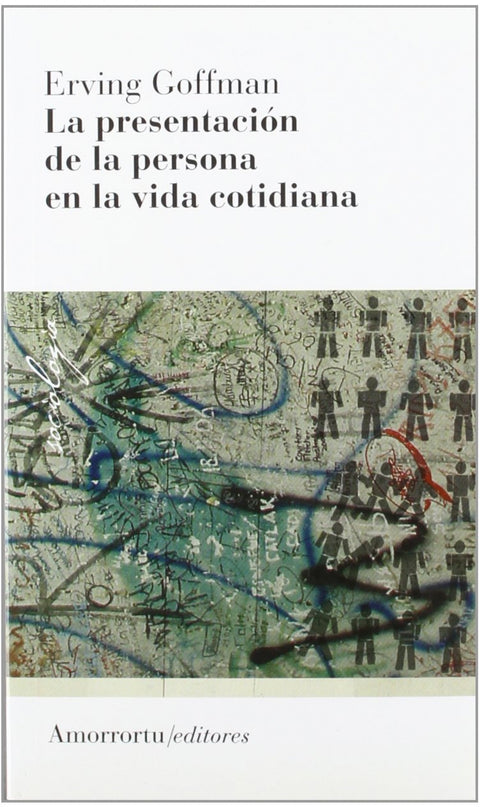  La presentación de la persona en la vida cotidiana (2A ED) 