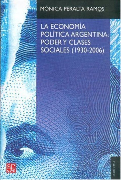 La economía política argentina : poder y clases sociales (1930-2006) 