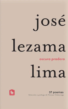  OSCURA PRADERA. 37 POEMAS 