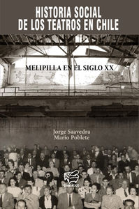  HISTORIA SOCIAL DE LOS TEATROS EN CHILE. MELIPILLA EN EL SIG 