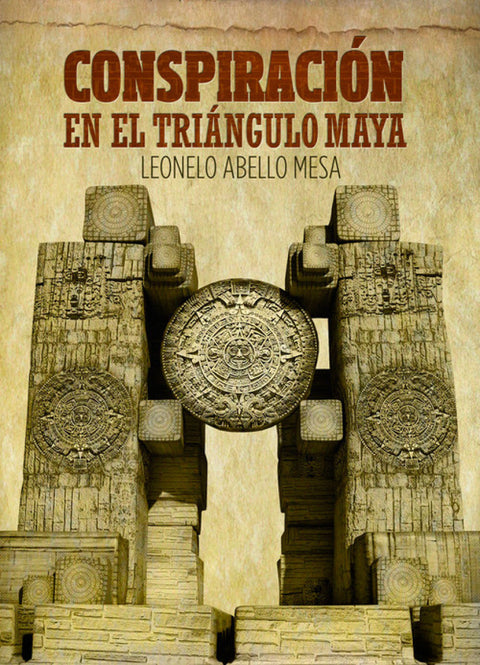  CONSPIRACIÓN EN EL TRIÁNGULO MAYA 