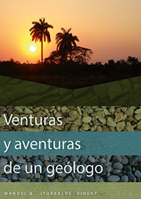  VENTURAS Y AVENTURAS DE UN GEÓLOGO 