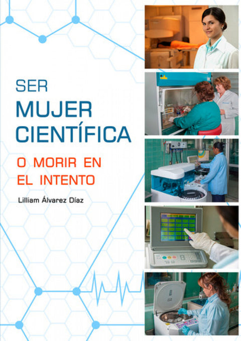  SER MUJER CIENTÍFICA O MORIR EN EL INTENTO 