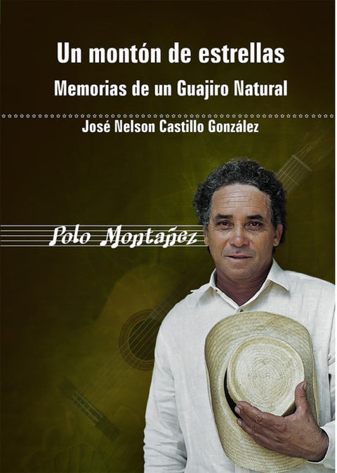  UN MONTÓN DE ESTRELLAS. MEMORIAS DE UN GUAJIRO NATURAL 