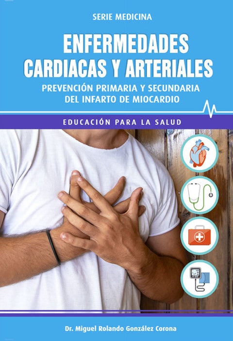  ENFERMEDADES CARDÍACAS Y ARTERIALES. PREVENCIÓN DEL INFART 