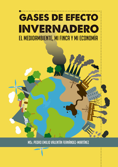  GASES DE EFECTO INVERNADERO. EL MEDIO AMBIENTE, MI FINCA Y.. 
