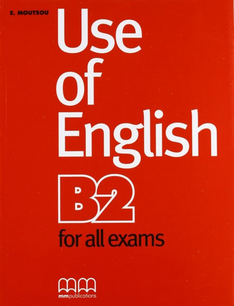  USE OF ENGLISH (B2) FOR ALL EXAMS 