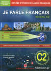 JE PARLE FRANÇAIS NIVEAU C2 +CORRIGES 