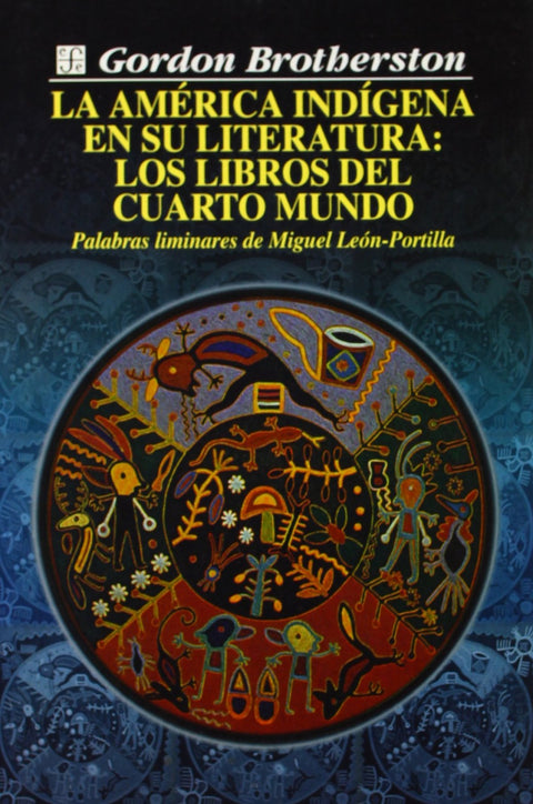  La América indígena en su literatura : los libros del Cuarto Mundo 