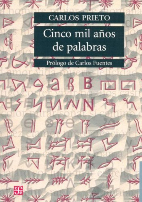  Cinco mil años de palabras : Comentarios sobre el origen, evolución, muerte y resurrección de alguna 