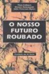 (PORT).NOSSO FUTURO ROUBADO 