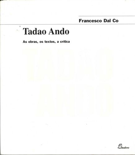  (PORT).TADAO ANDO AS OBRAS OS TEXTOS A CRITICA 