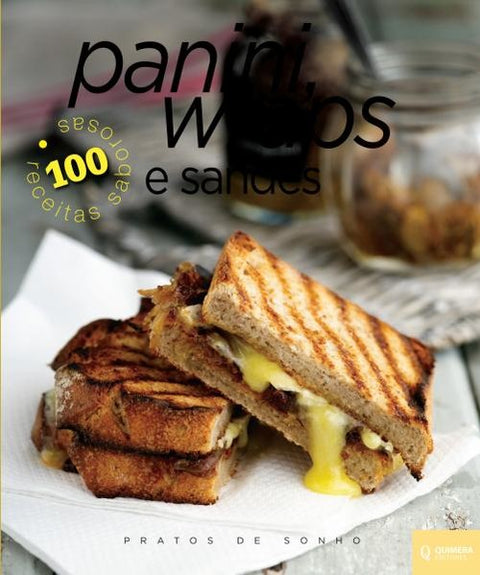  Panini, Wraps e Sandes - Pratos de Sonho 