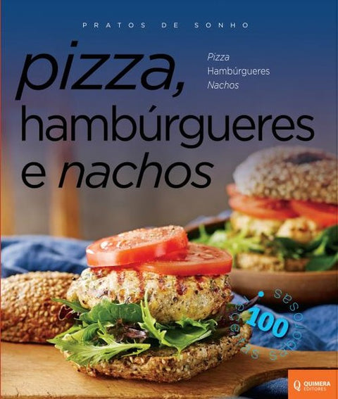  Pizza, Hambúrgueres e Nachos - Pratos de Sonho 