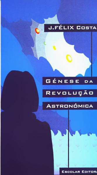  Génese da RevoluÇao Astronómica 