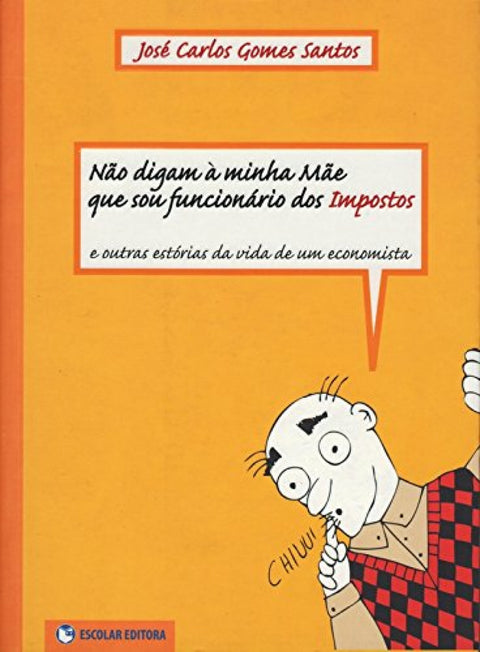 Nao Digam á Minha Mae que sou Funcionário dos Impostos 