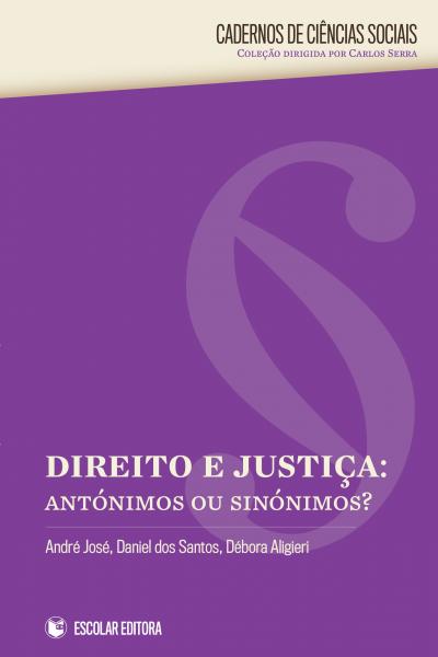  Direito e JustiÇa - Antónimos ou Sinónimos? 