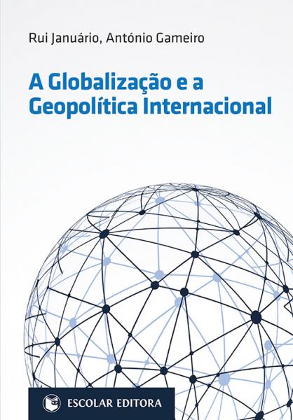  GlobalizaÇao e a Geopol¡tica Internacional, A 