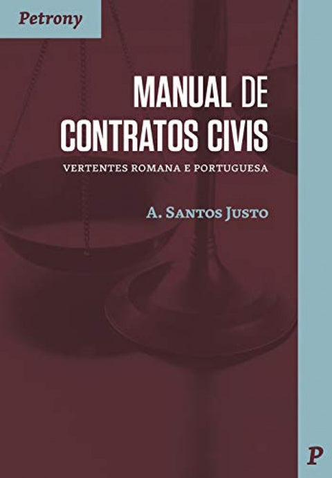  MANUAL DE CONTRATOS CIVIS: VERTENTES ROMANA E PORTUGUESA 