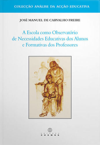  A Escola Como Observatório de Necessidades Educativas dos Aluno e Formativa dos Professores 