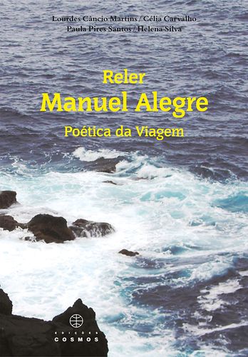  Reler Manuel Alegre Poética da Viagem 