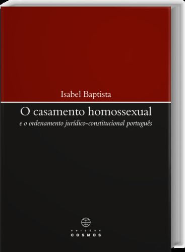  Casamento Homossexual e o Ordenamento Jur¡dico-Constitucional Português 