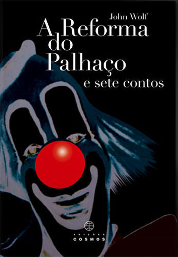  A Reforma do Palhaço e Sete Contos 