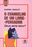  O Evangelho de Um LivrePensador 