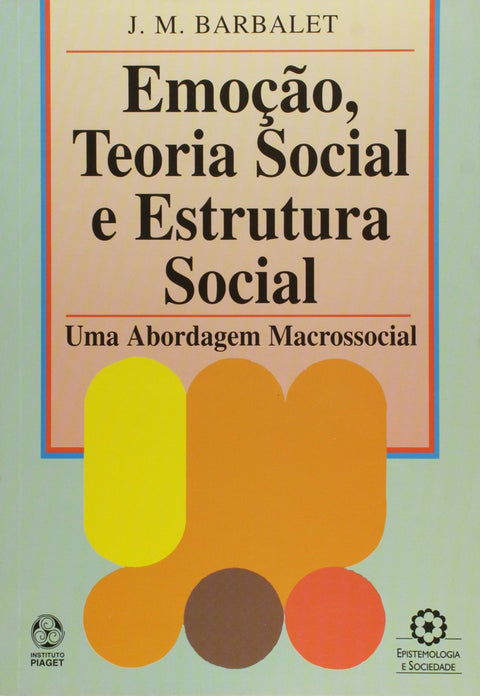  Emoção, Teoria Social e Estrutura Social 
