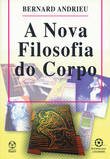  A Nova Filosofia do Corpo 
