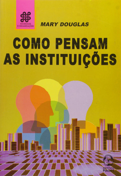  Como Pensam as Instituições 