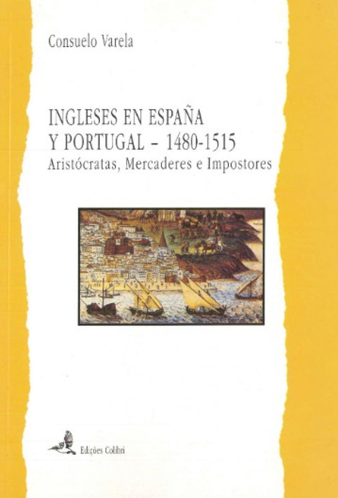  INGLESES EN ESPAÑA Y PORTUGAL. ARISTOCRATAS, MERCADORES E IMPOSTORES 