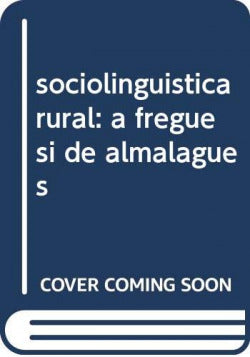  sociolinguistica rural: a freguesi de almalagues 