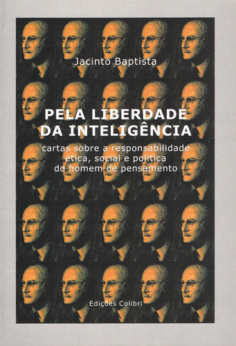  PELA LIBERDADE DA INTELIGÊNCIA(CARTAS SOBRE A RESPONSABILIDADE ÉTICA, SOCIAL E POLÍTICA DO HOMEM DE 
