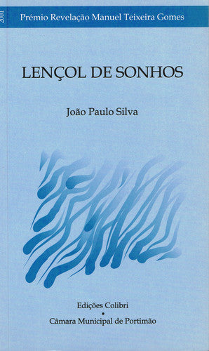 LENÇOL DE SONHOSPRÉMIO MANUEL TEXEIRA GOMES 2000 (PRÉMIO REVELAÇÃO) 