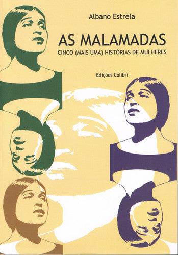  AS MALAMADAS - CINCO (MAIS UMA) HISTÓRIAS DE MULHERES 