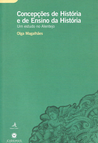  CONCEPÇÕES DE HISTÓRIA E DE ENSINO DA HISTÓRIAUM ESTUDO NO ALENTEJO 