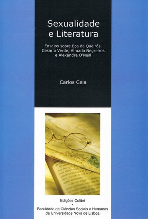  SEXUALIDADE E LITERATURA(ENSAIOS SOBRE EÇA DE QUEIRÓS, CESÁRIO VERDE, ALMADA NEGREIROS E ALEXANDRE O 